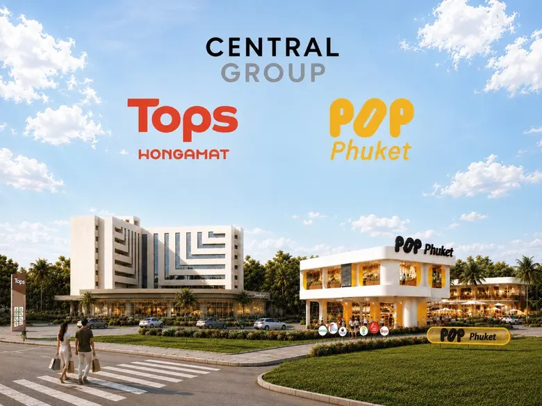 Central Group Invests THB 730 Million to Develop Two Major Projects, "POP Phuket" and "Tops Wongamat," Targeting High-End Demand in the Heart of Cherng Talay and Wong Amat